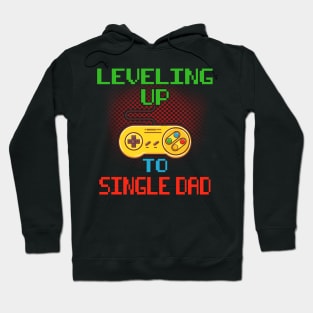 Promoted To Single Dad T-Shirt Unlocked Gamer Leveling Up Hoodie